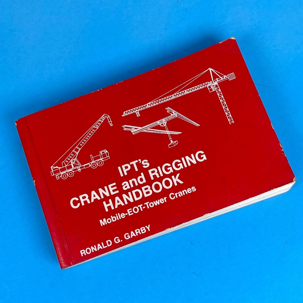 IPT Crane and Rigging Handbook Ronald G Garby Red Technical Manual 1995 3rd